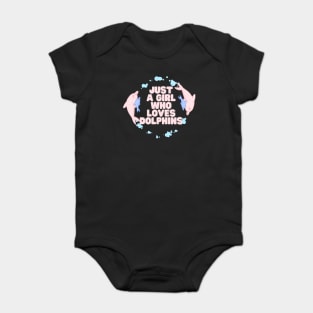 Just a girl who loves dolphins Baby Bodysuit